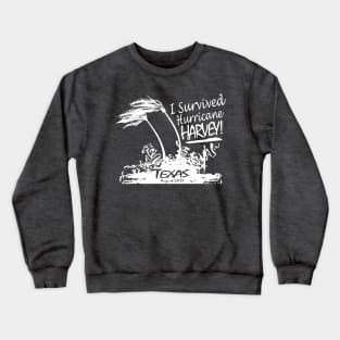 I survived Hurricane Harvey Crewneck Sweatshirt